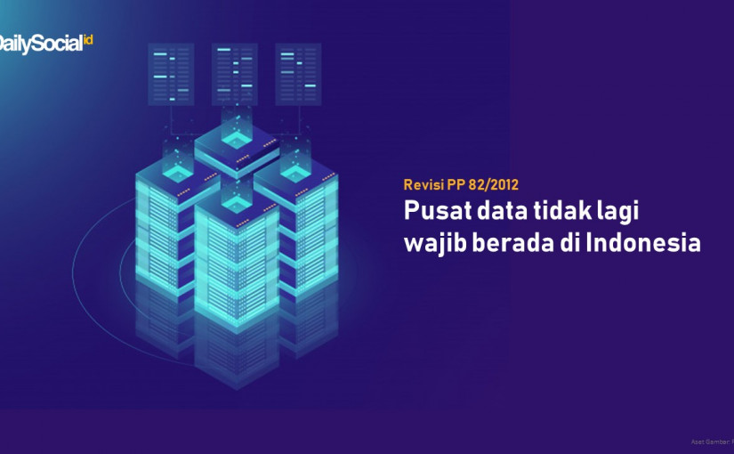 Revisi aturan pusat data di PP 82/2012 menjadi hal yang diberdebatkan banyak pihak, baik pihak regulator maupun pemain industri