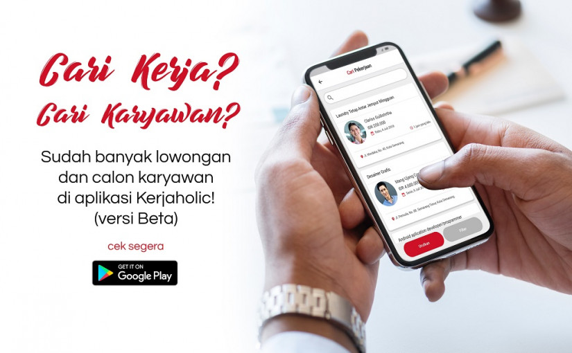 Kerjaholic berusaha membantu menghubungkan pencari (Pekerjaholic) dan penyedia kerja (Bossholic)