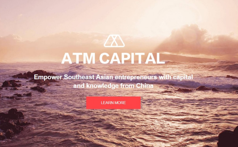 ATM Capital is a China-based VC focused on investment in Southeast Asia