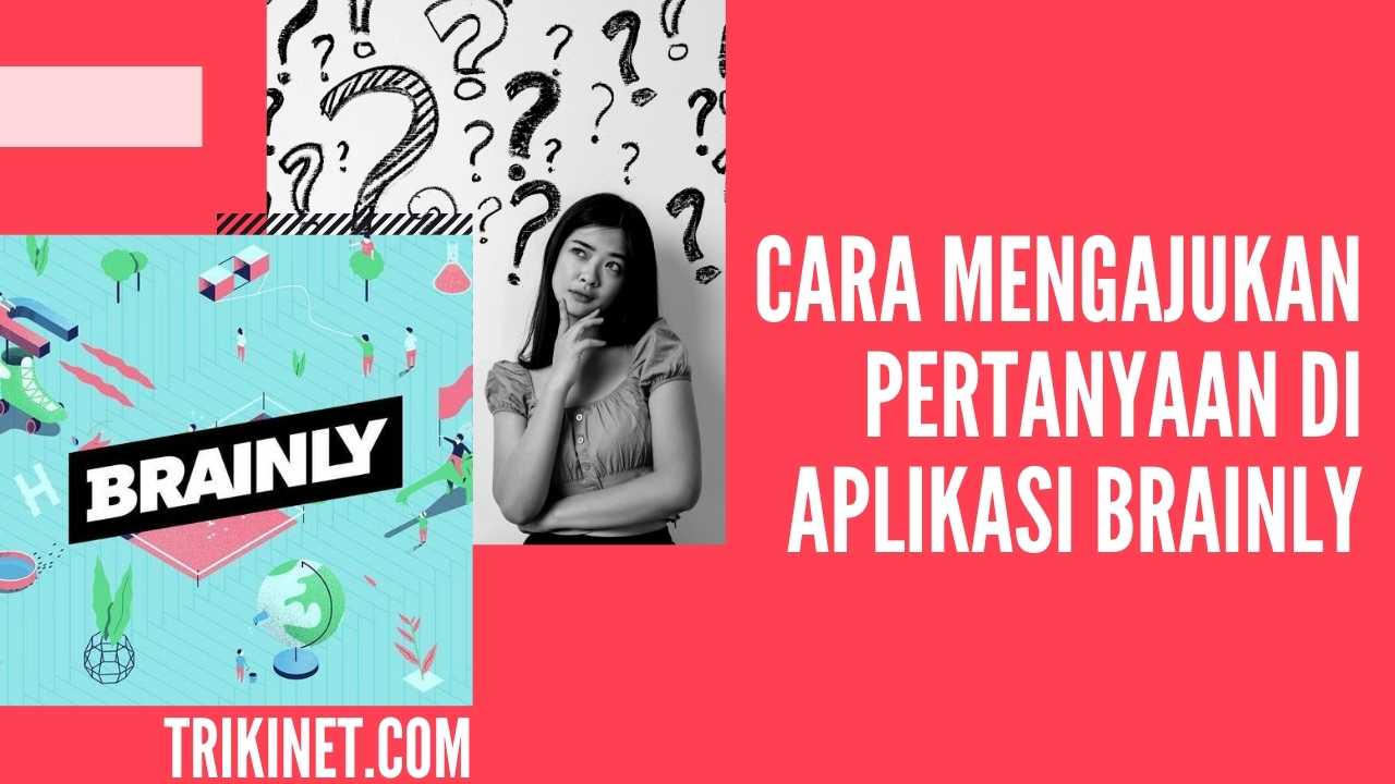 Cara Mengajukan Pertanyaan di Aplikasi Brainly