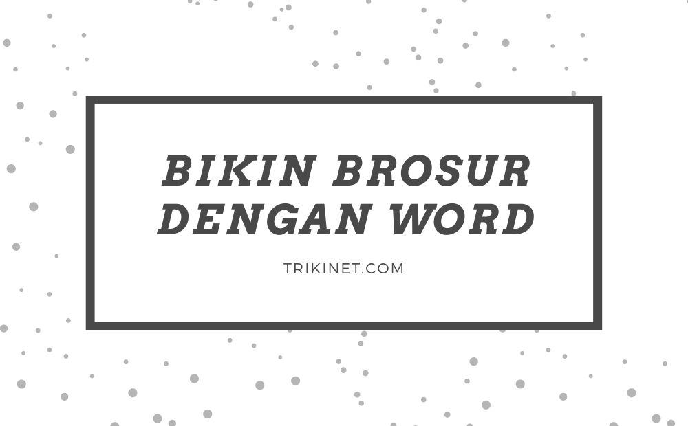 bikin brosur dengan word