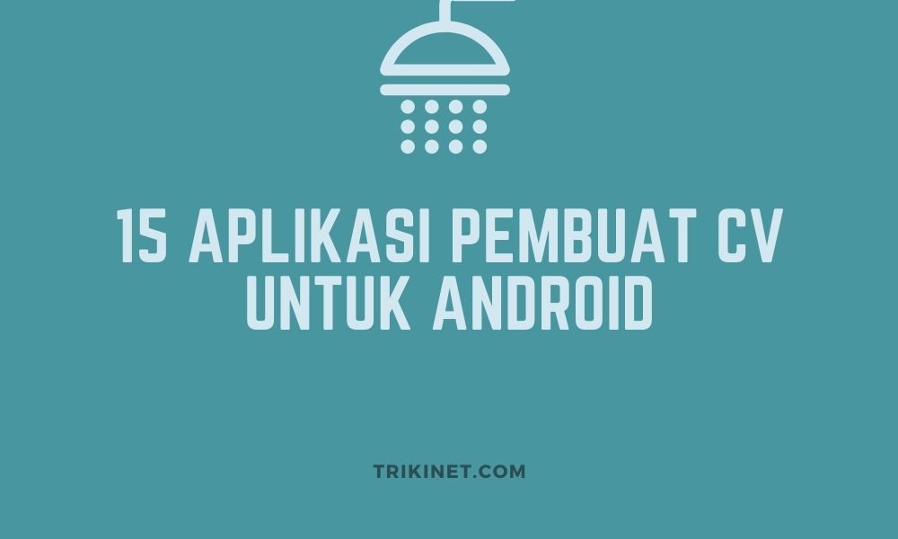 15 Aplikasi Pembuat CV untuk Android