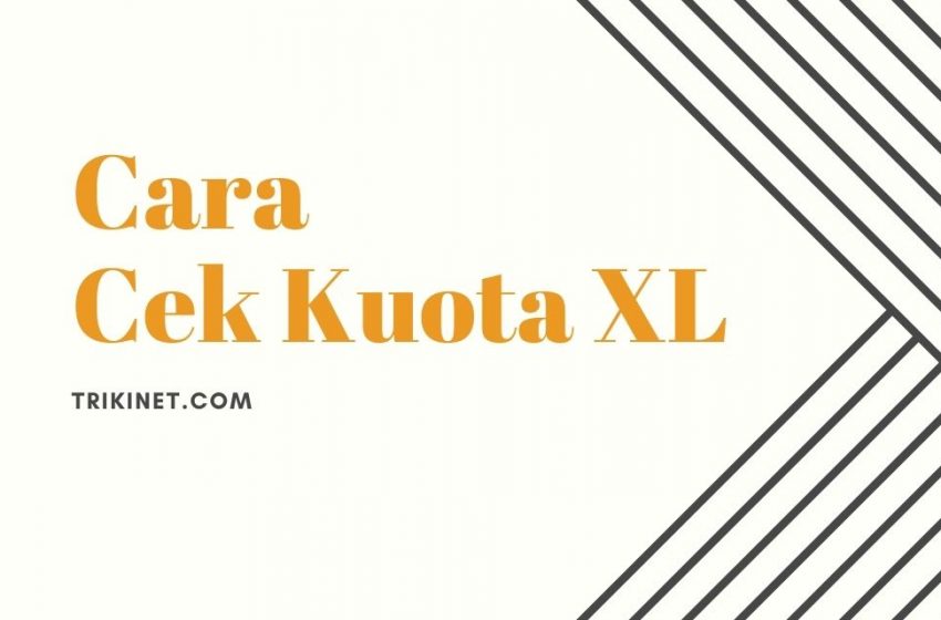 Cara Cek Kuota XL