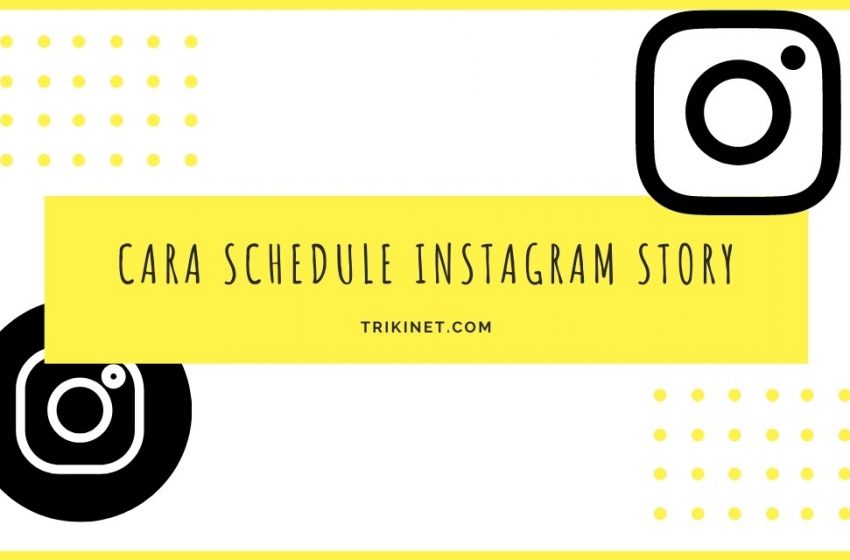 Cara Schedule Instagram Story