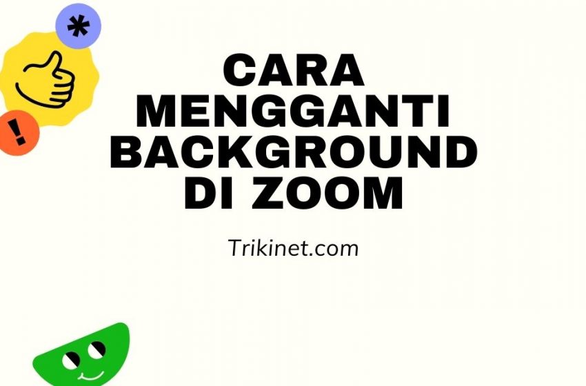 Cara mengganti background di Zoom