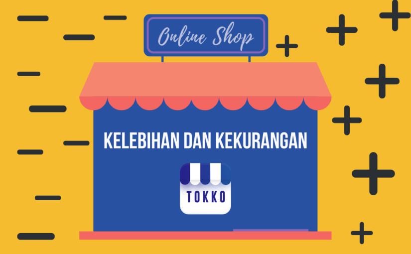 kelebihan dan kekurangan aplikasi tokko