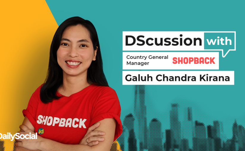 DailySocial mewawancarai Galuh Chandra Kirana dari ShopBack Indonesia / DailySocial