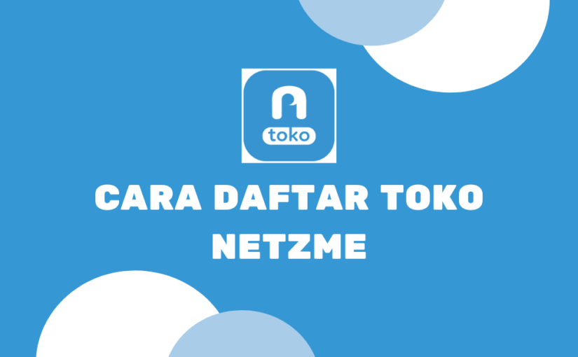 cara daftar toko netzme