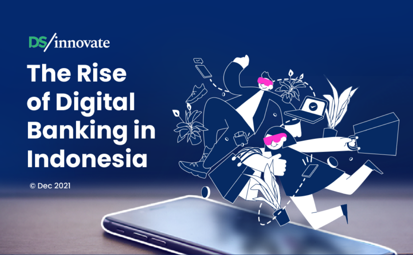 The Rise of Digital Banking in Indonesia 2021