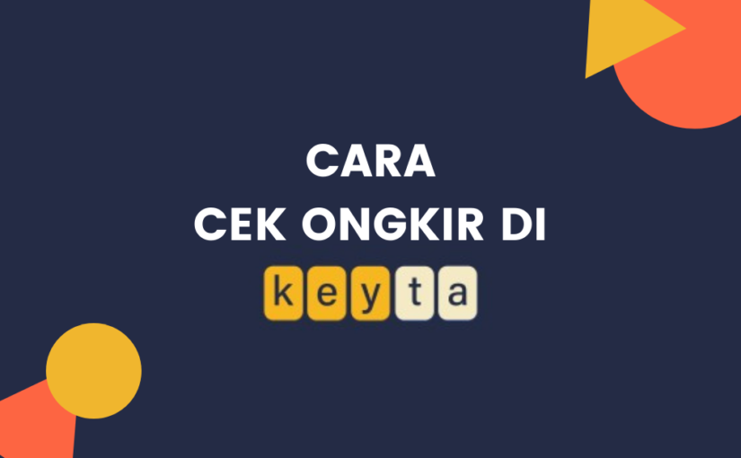 cara cek ongkir di aplikasi keyta