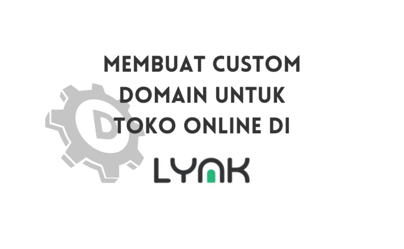 panduan membuat custom domain di lynk id