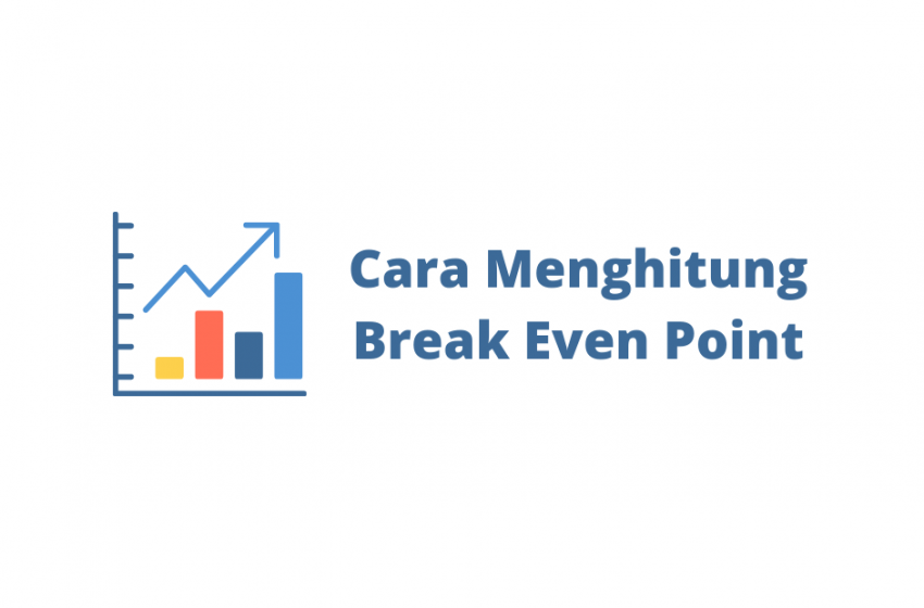 Cara menghitung Break even point