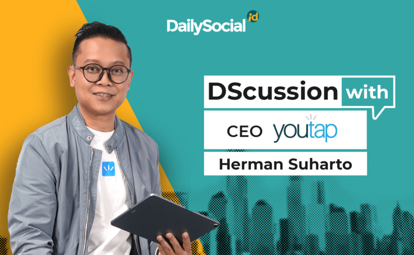 DailySocial mewawancarai Herman Suharto dari Youtap Indonesia / DailySocial