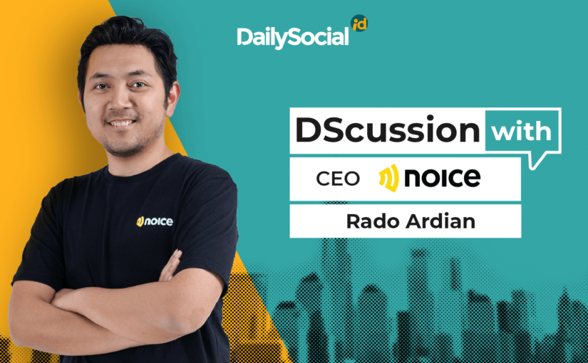 DailySocial mewawancarai Rado Ardian dari Noice / DailySocial