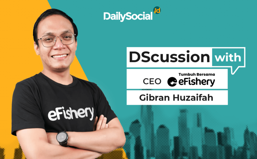 DailySocial mewawancarai Gibran Huzaifah dari eFishery / DailySocial