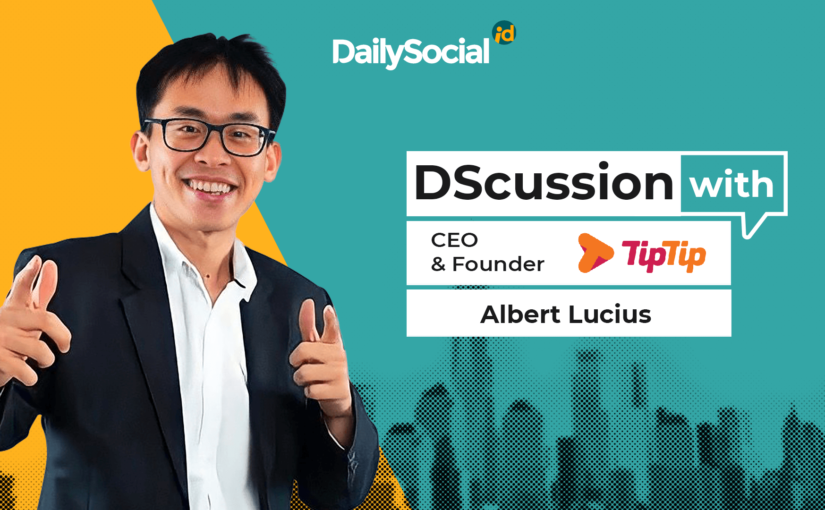 DailySocial mewawancarai Albert Lucius dari TipTip / DailySocial