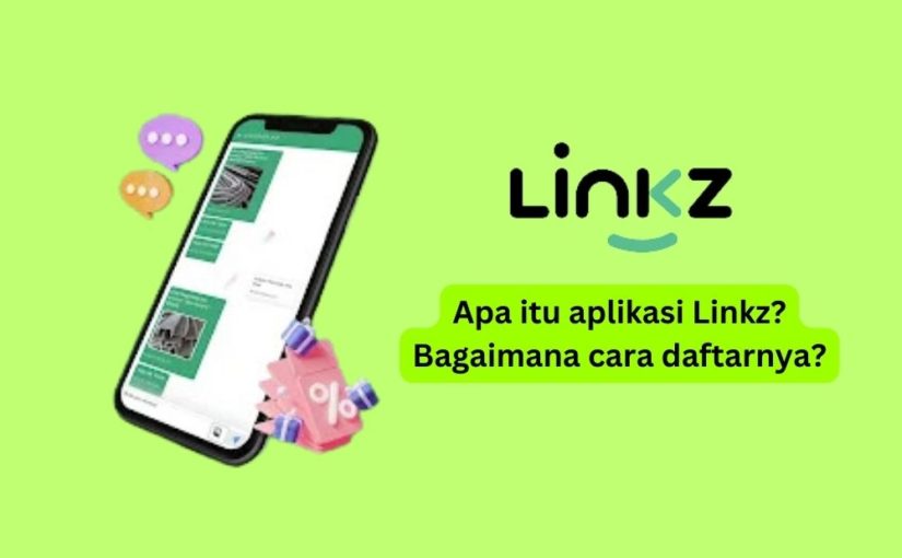 Apa itu Linkz? Bagaimana cara daftar Linkz?