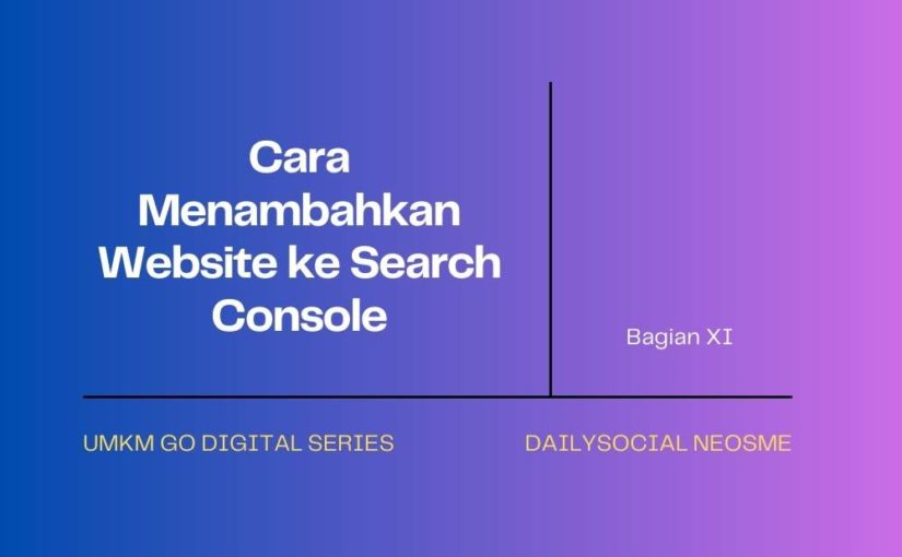 Cara Menambahkan Website ke Search Console