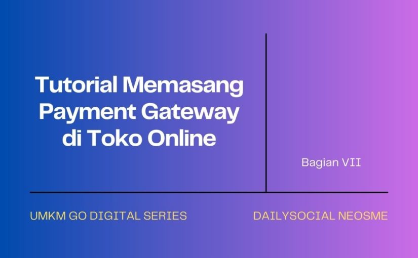 Tutorial Memasang Payments Gateway di Toko Online