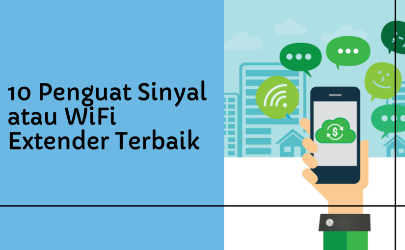 10 Penguat Sinyal atau WiFi Extender Terbaik untuk Jangkauan Internet yang Lebih Luas