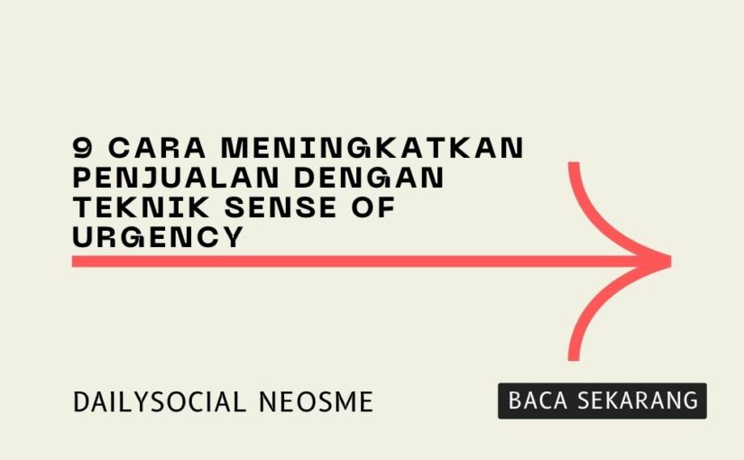 9 Cara Meningkatkan Penjualan dengan Teknik Sense of Urgency