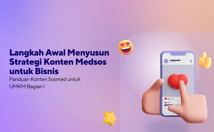 Langkah Awal Menyusun Strategi Konten Medsos untuk Bisnis